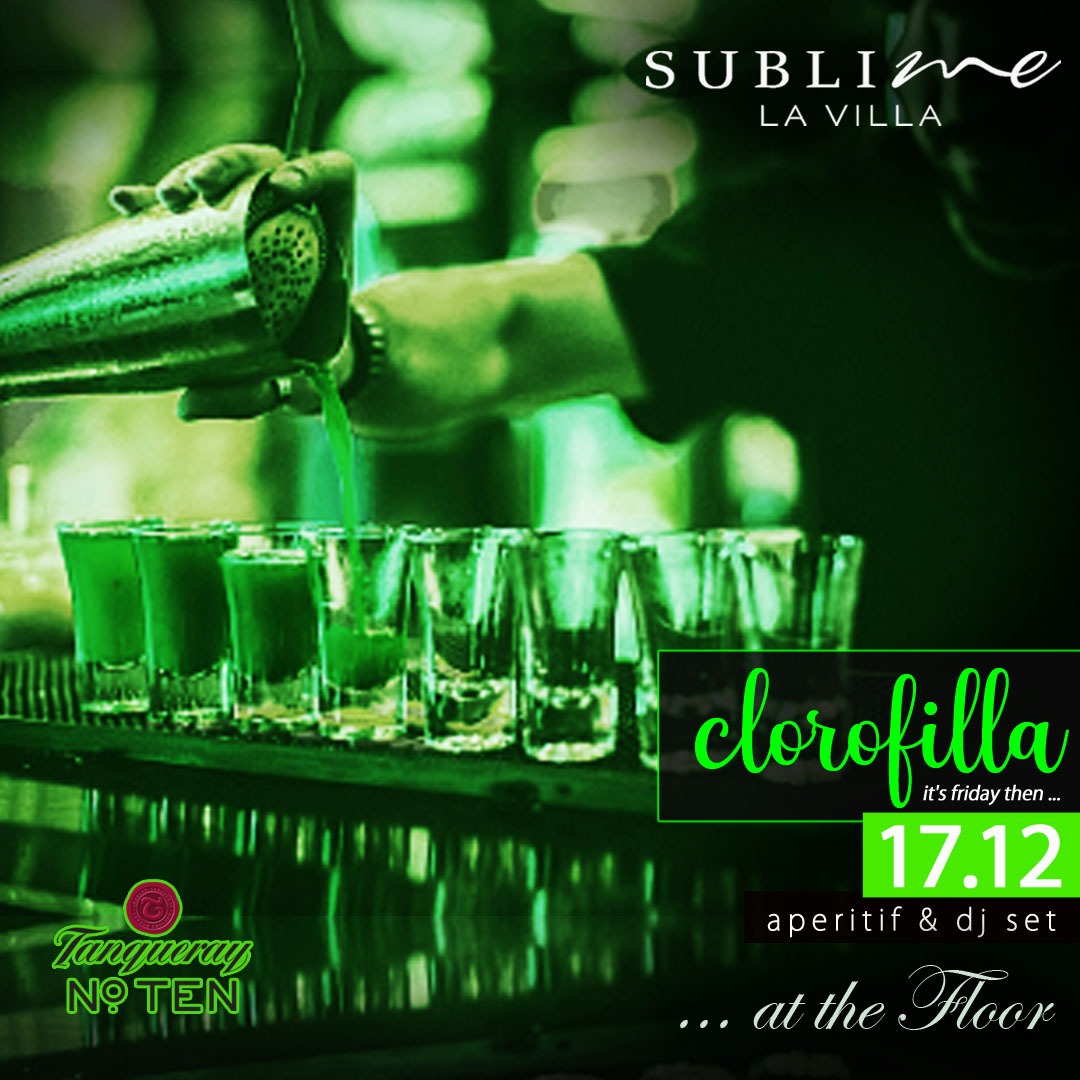 Venerdì 17 dicembre Sublime La Villa Clorofilla Party